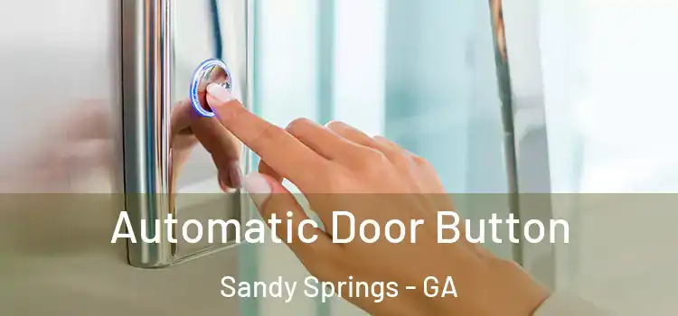 Automatic Door Button Sandy Springs - GA