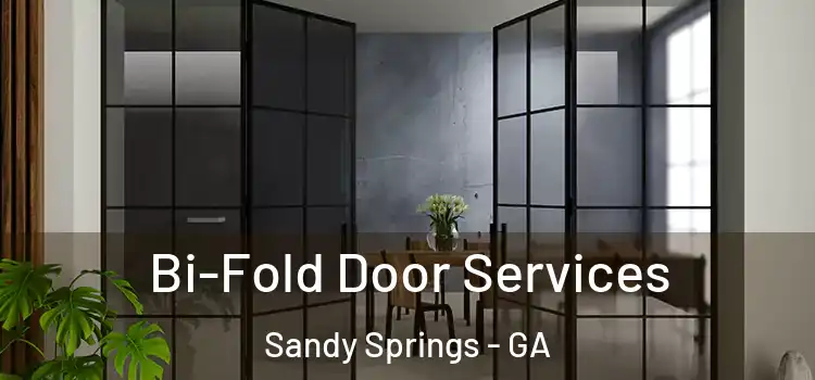 Bi-Fold Door Services Sandy Springs - GA