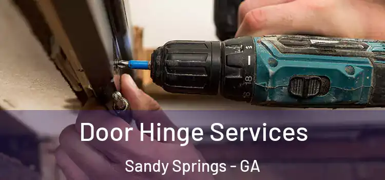 Door Hinge Services Sandy Springs - GA