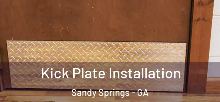  Kick Plate Installation Sandy Springs - GA