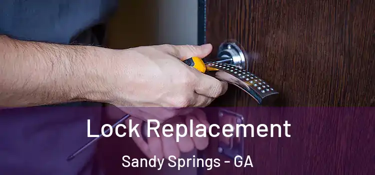 Lock Replacement Sandy Springs - GA