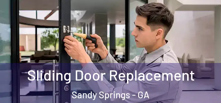 Sliding Door Replacement Sandy Springs - GA