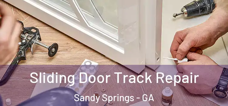 Sliding Door Track Repair Sandy Springs - GA